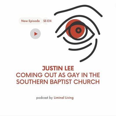 55: Justin Lee: Coming out as Gay in the Southern Baptist Church